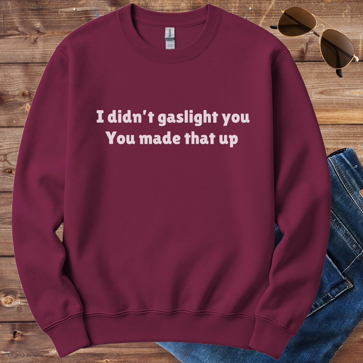 I Didn't Gaslight You Crewneck