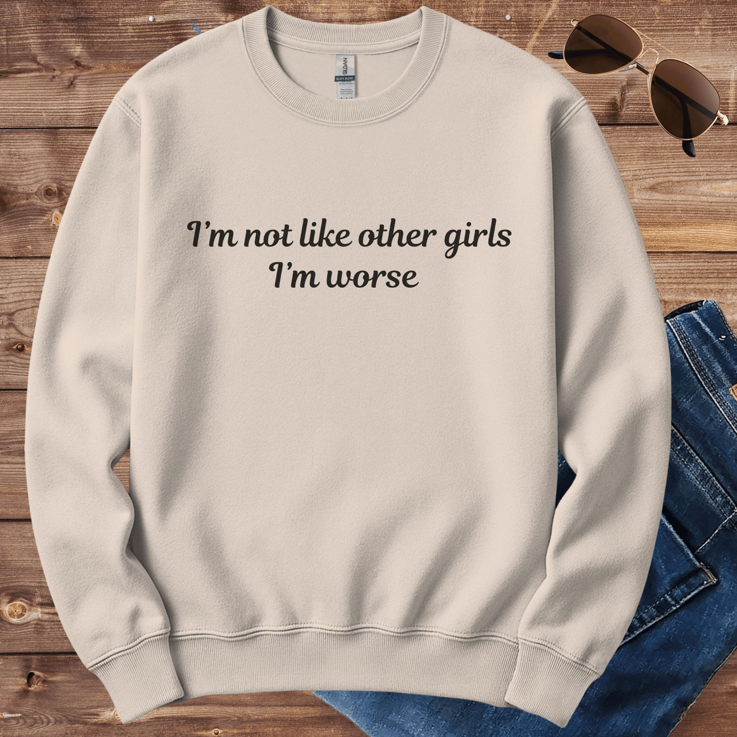 I'm Worse Than Other Girls Crewneck