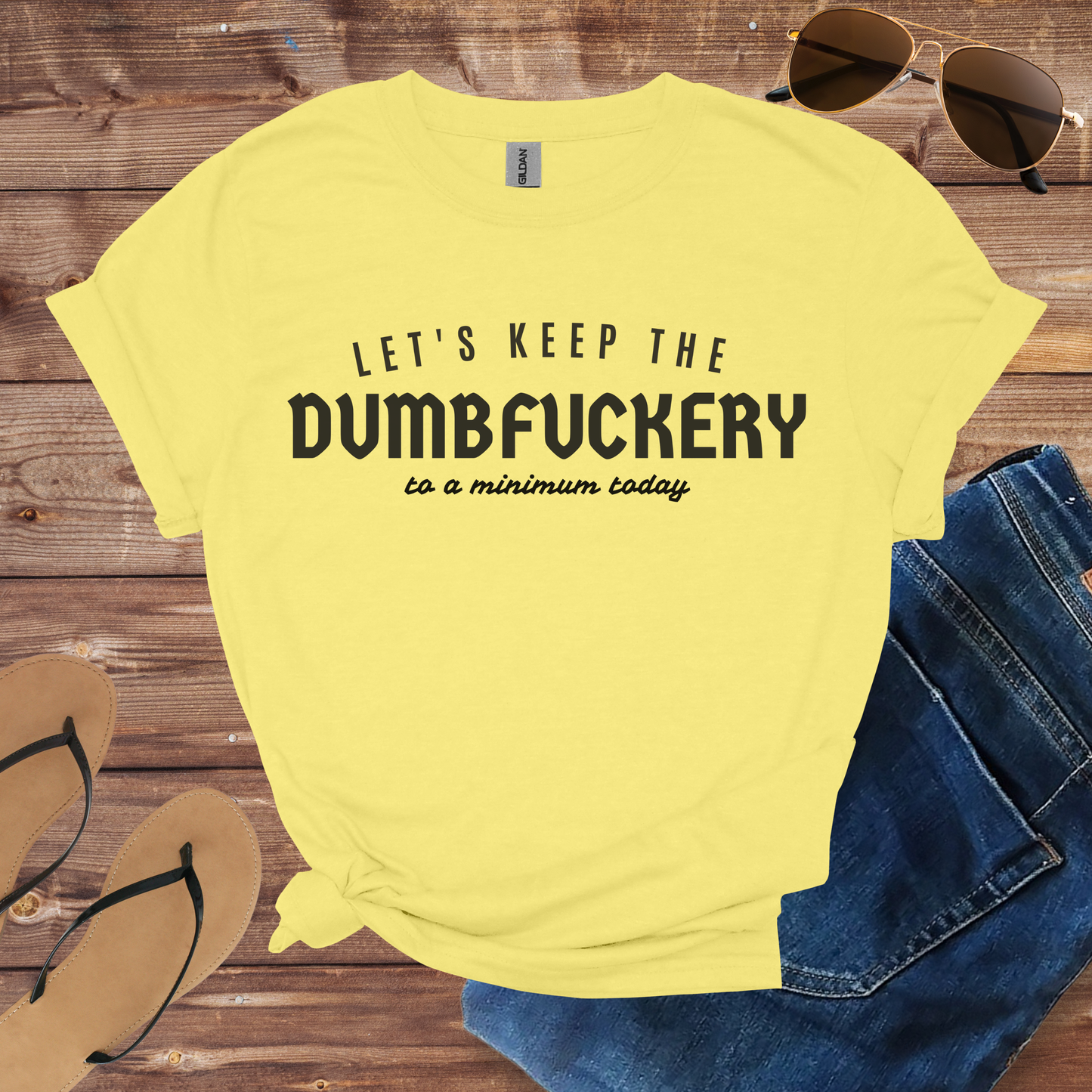 Keep The Dumbfuckery Shirt