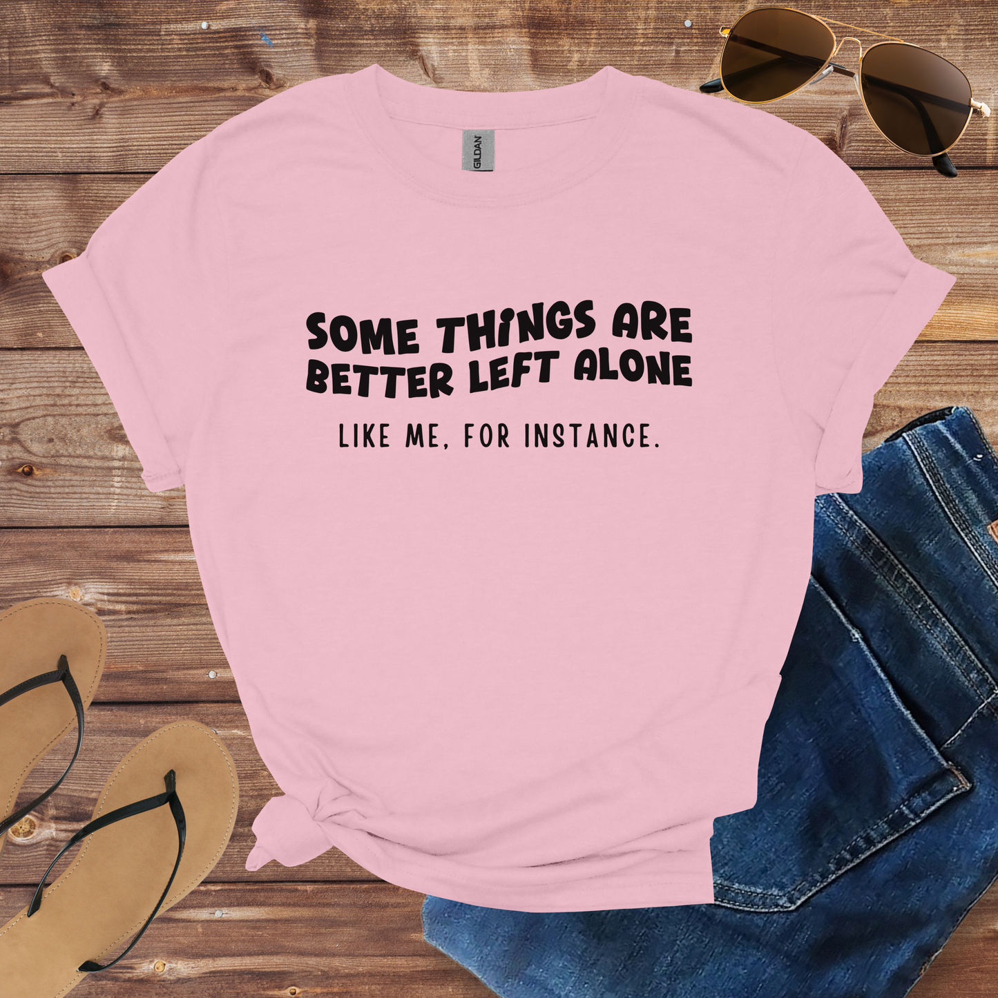 Better Left Alone Shirt