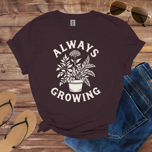 Always Growing Shirt