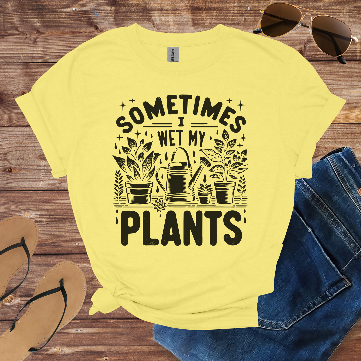 Sometimes I Wet My Plants Shirt