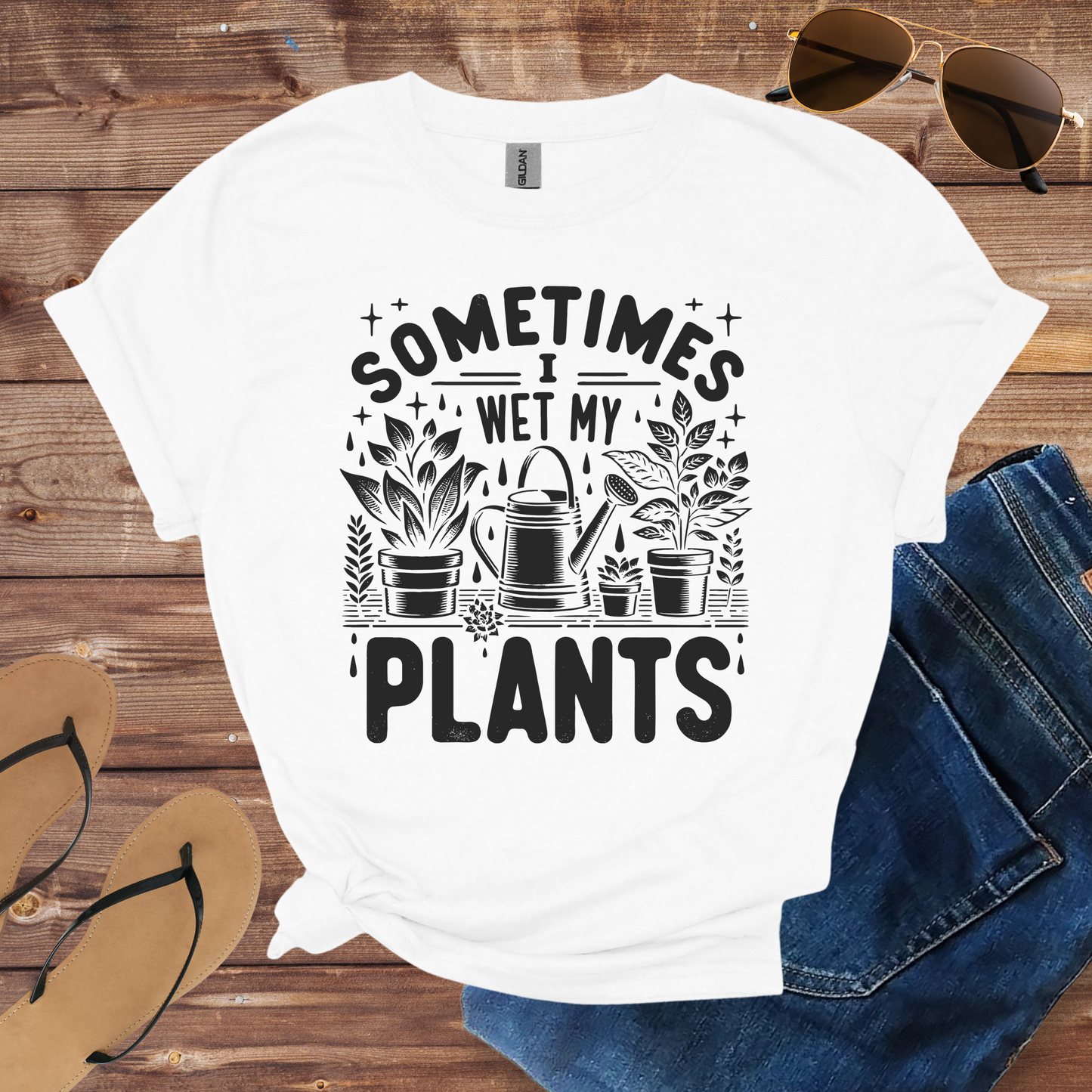 Sometimes I Wet My Plants Shirt