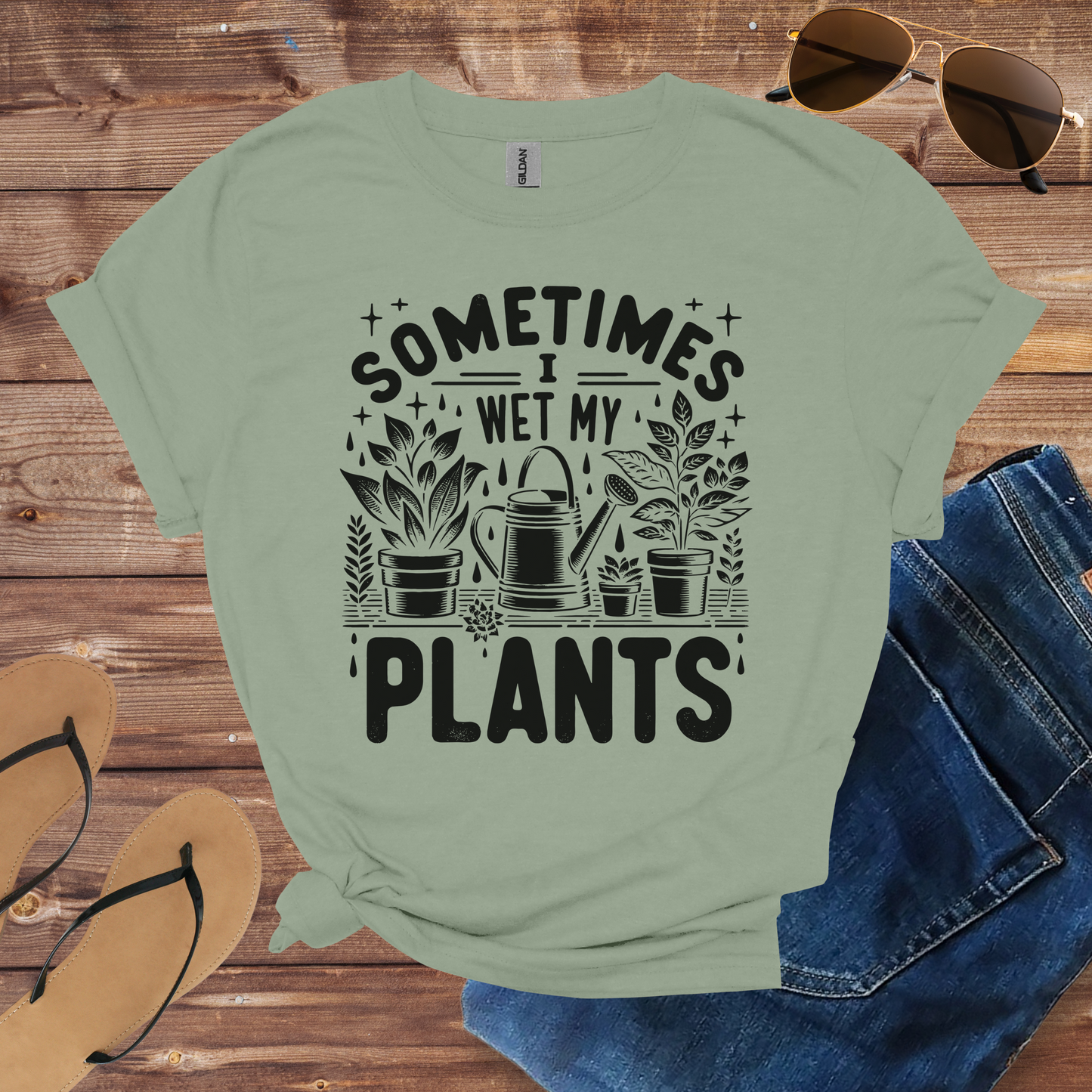 Sometimes I Wet My Plants Shirt