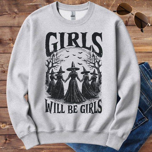 Girls Will Be Girls Crewneck