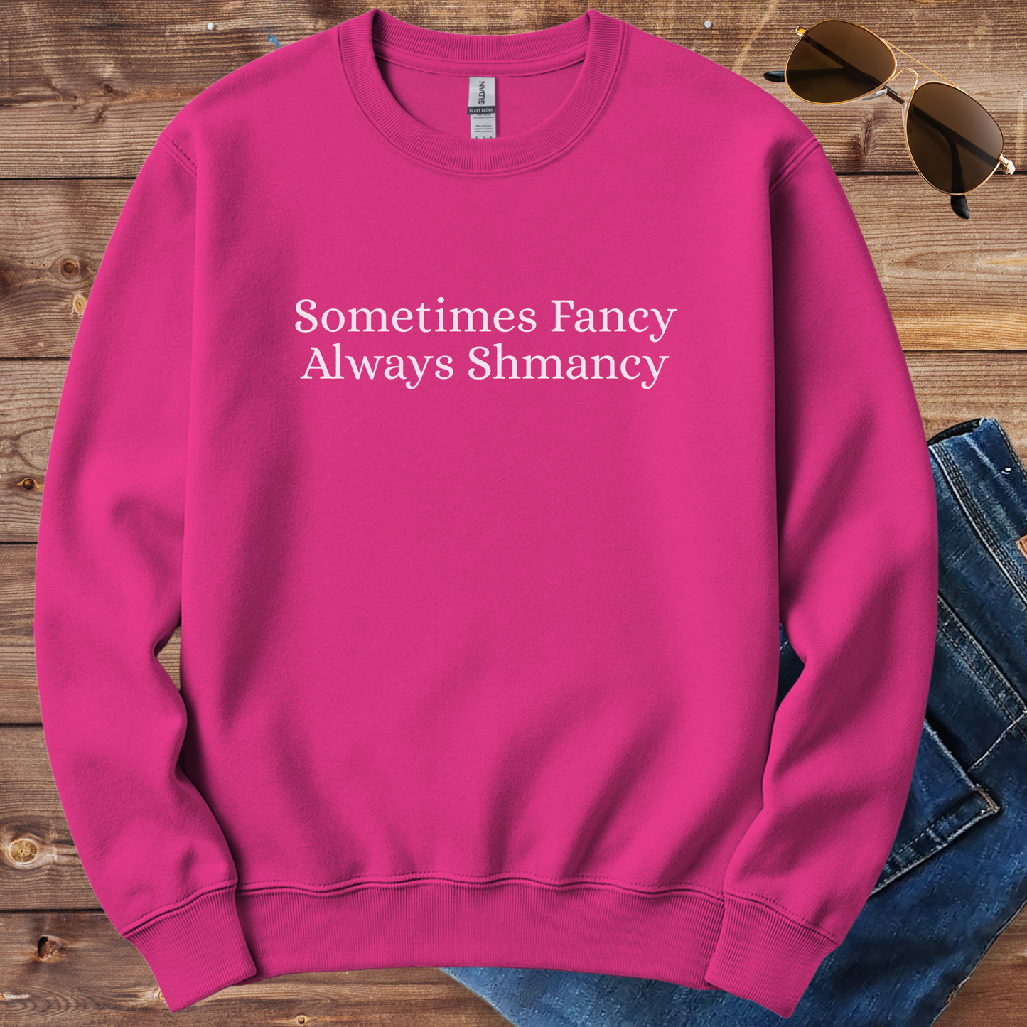 Sometimes Fancy Always Shmancy Crewneck
