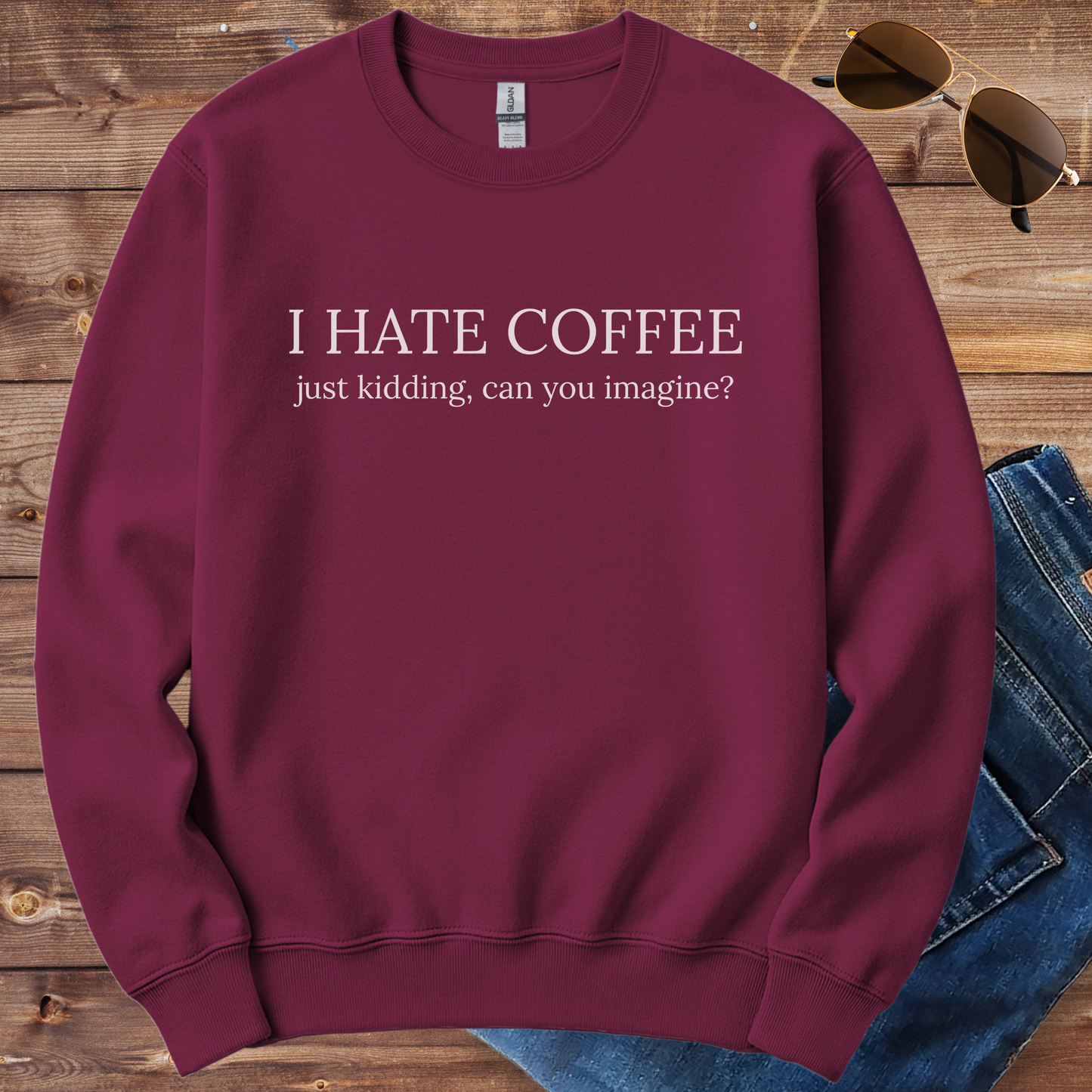 I Hate Coffee Crewneck