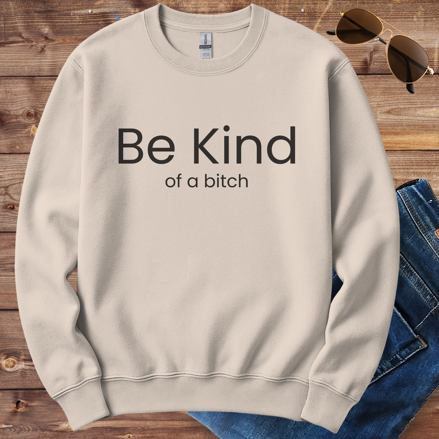 Be Kind Of A Bitch Crewneck