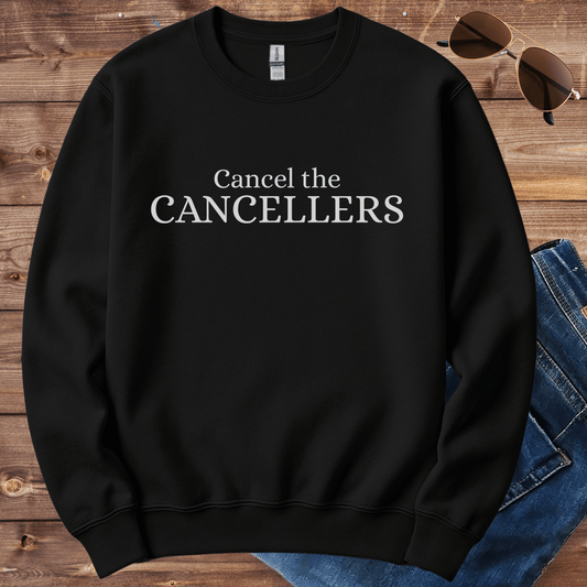 Cancel The Cancellers Crewneck