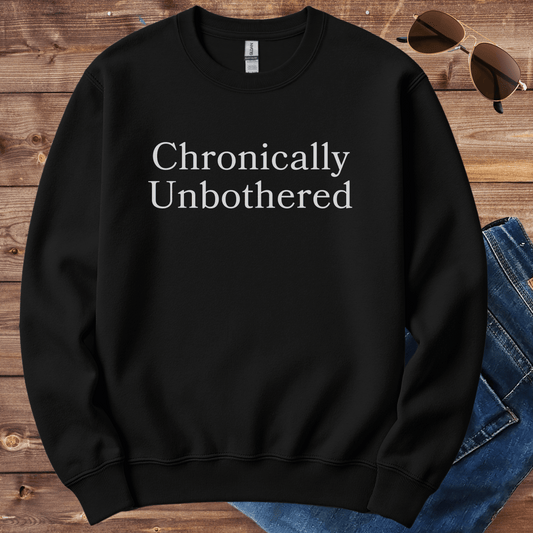 Chronically Unbothered Crewneck