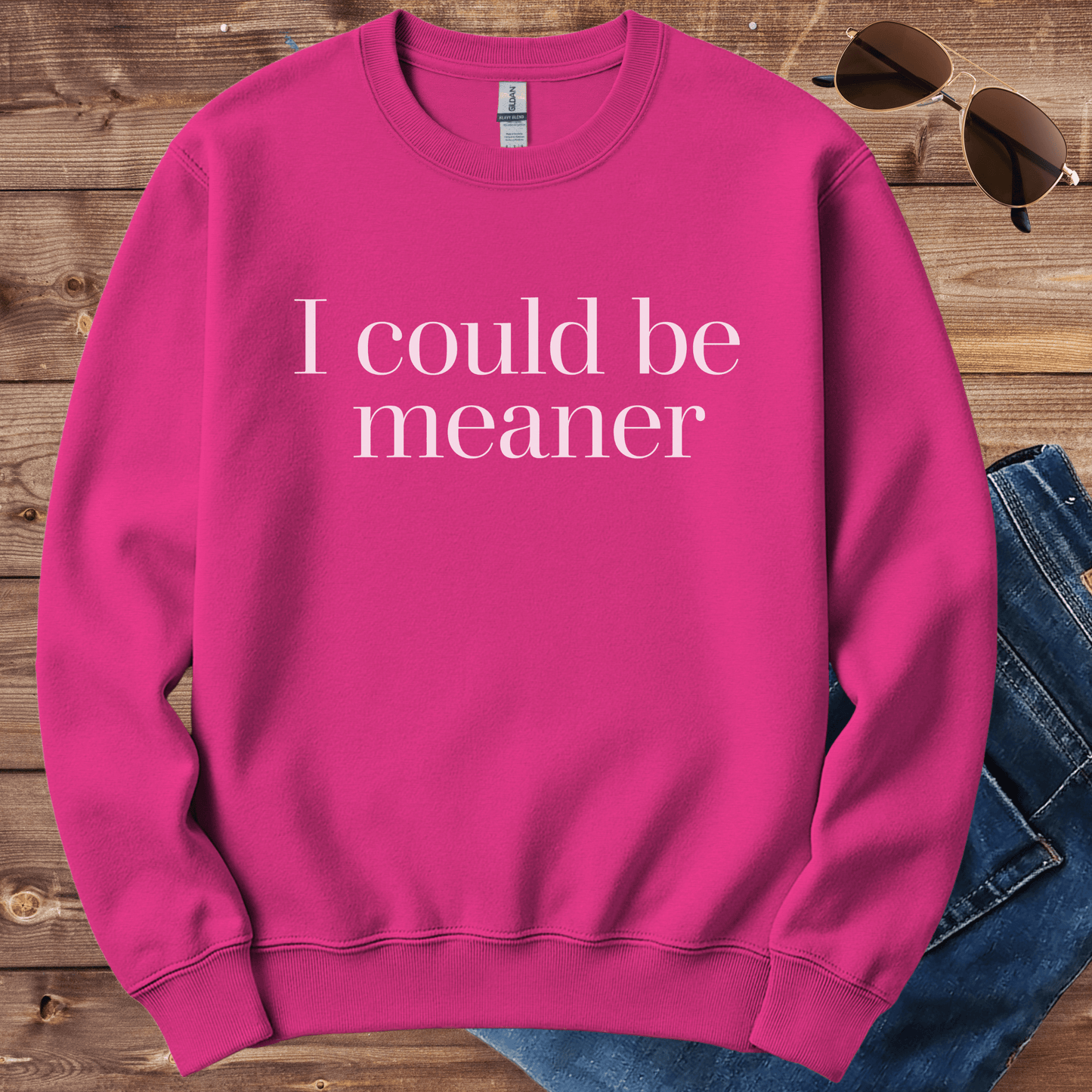 I Could Be Meaner Crewneck