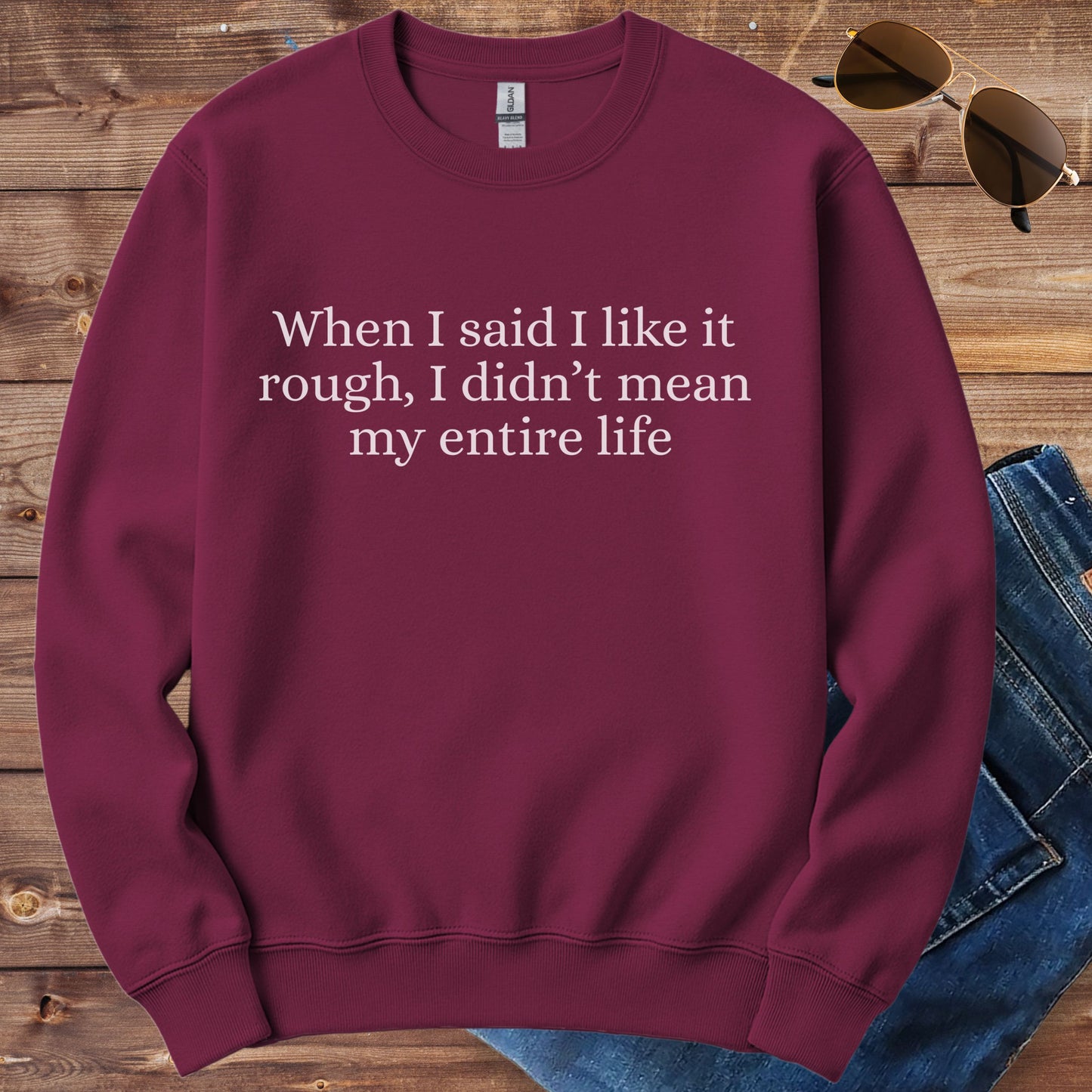 I Like It Rough Crewneck