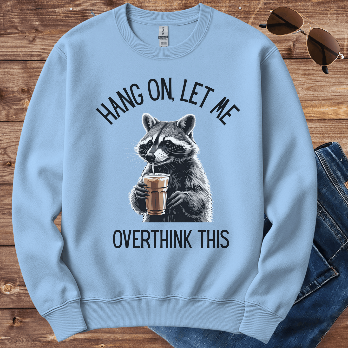 Hang On Let Me Overthink This Crewneck