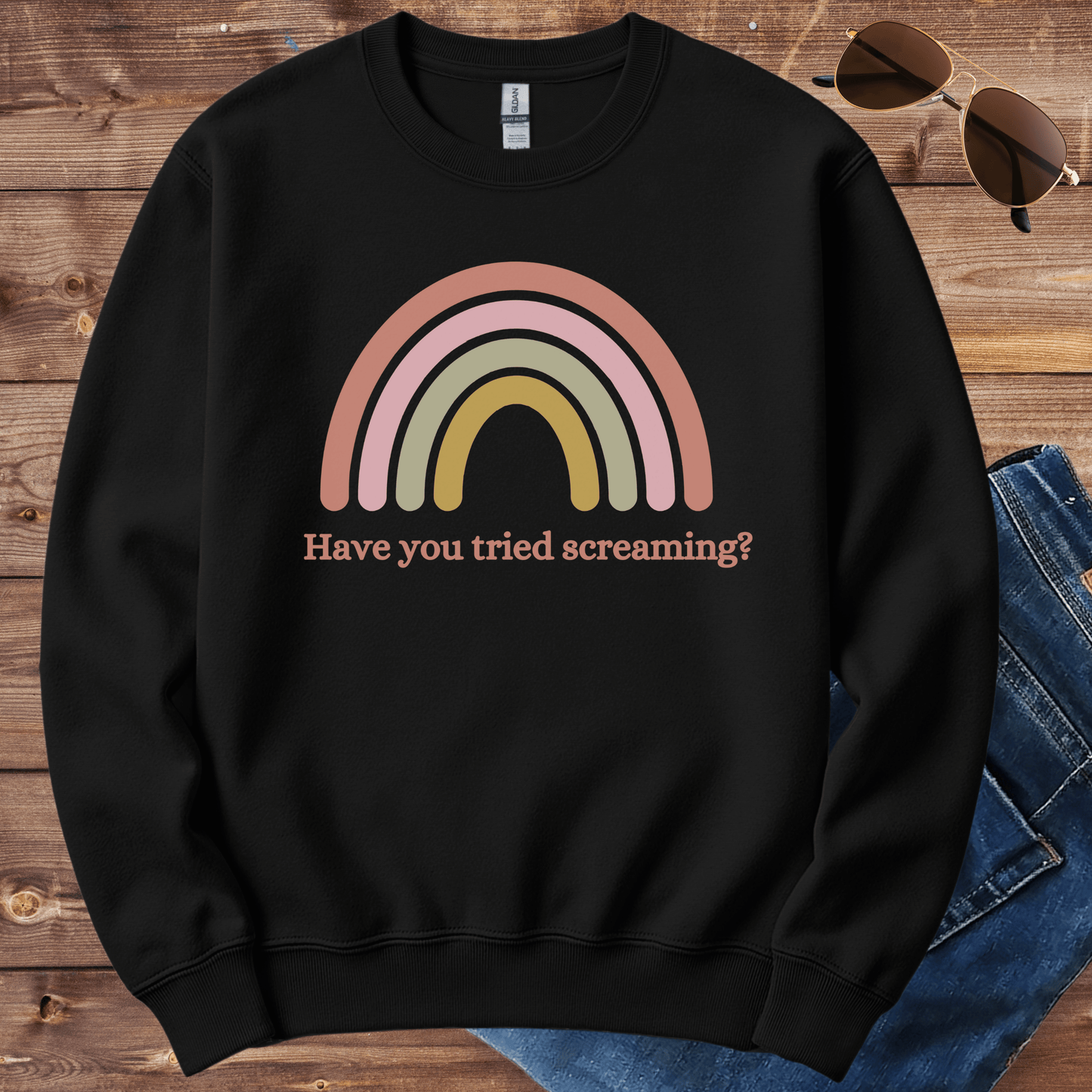 Have You Tried Screaming Crewneck