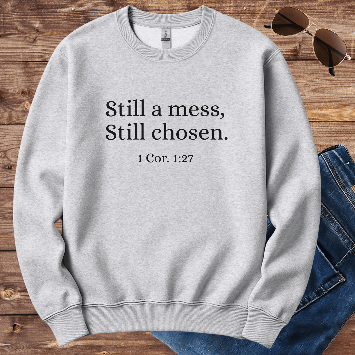 Still A Mess Still Chosen Crewneck