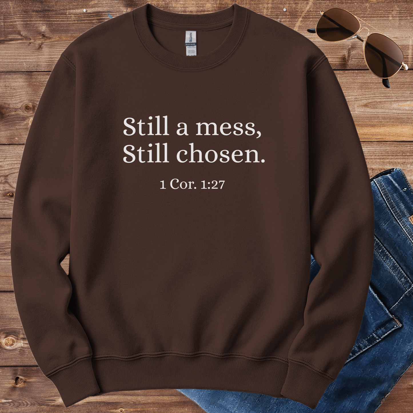 Still A Mess Still Chosen Crewneck