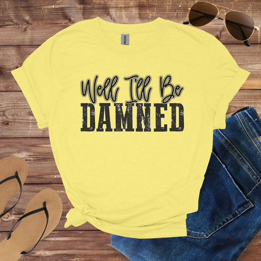 I'll Be Damned Shirt