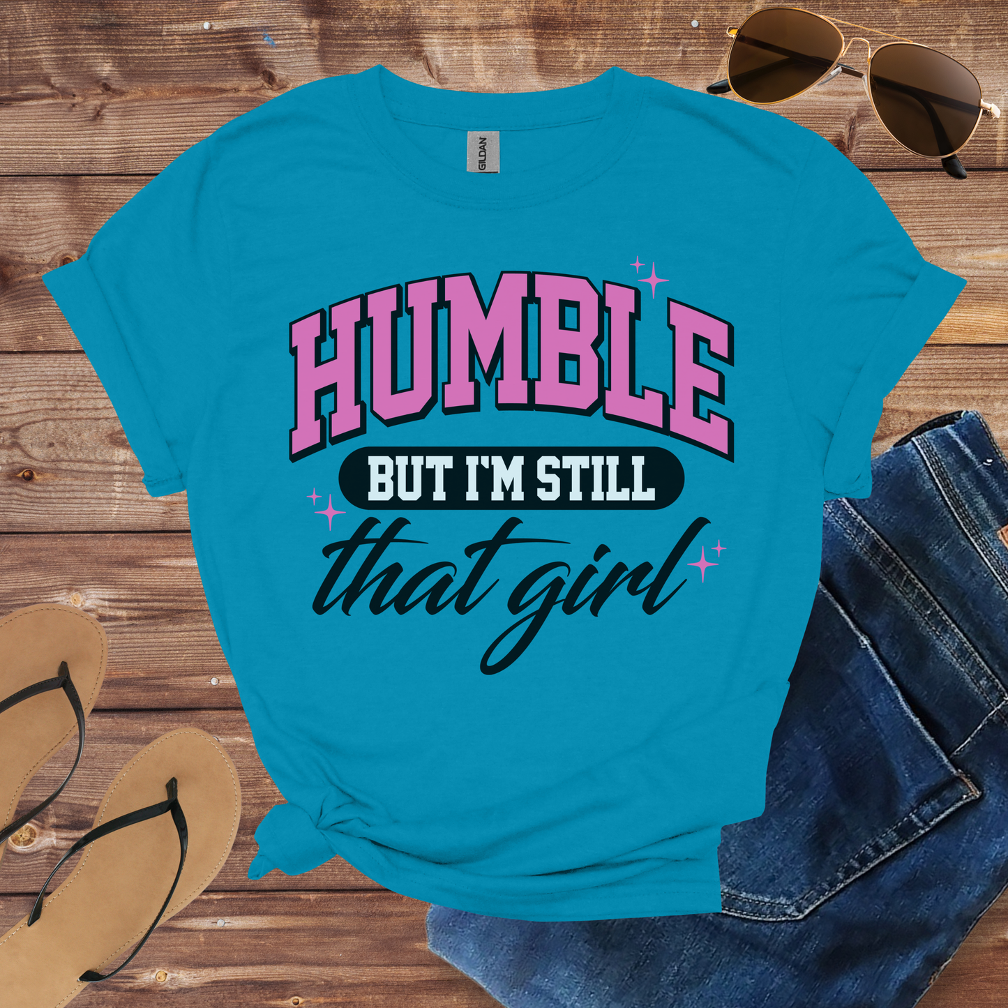 Humble But That Girl Shirt