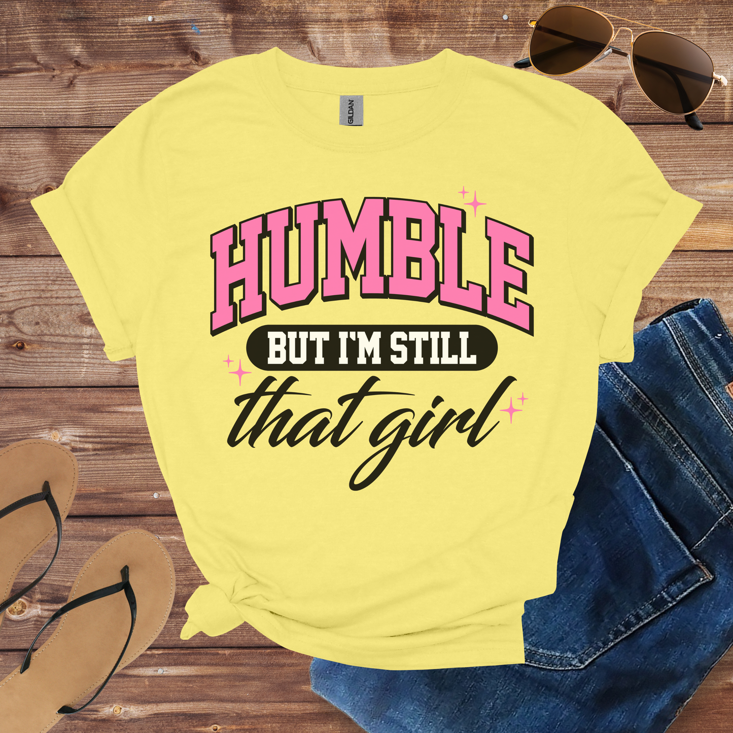 Humble But That Girl Shirt