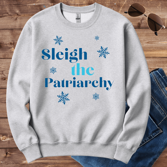 Sleigh The Patriarchy Crewneck