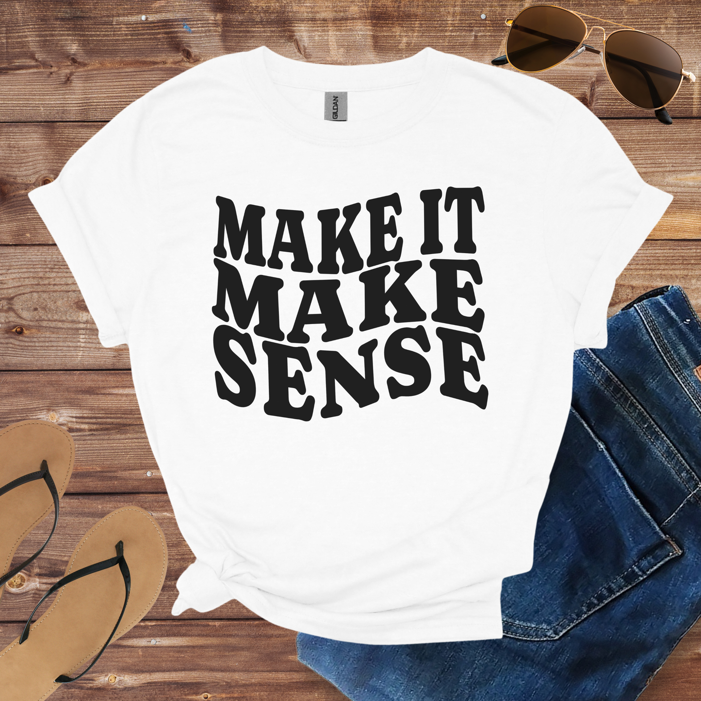 Make It Make Sense Shirt