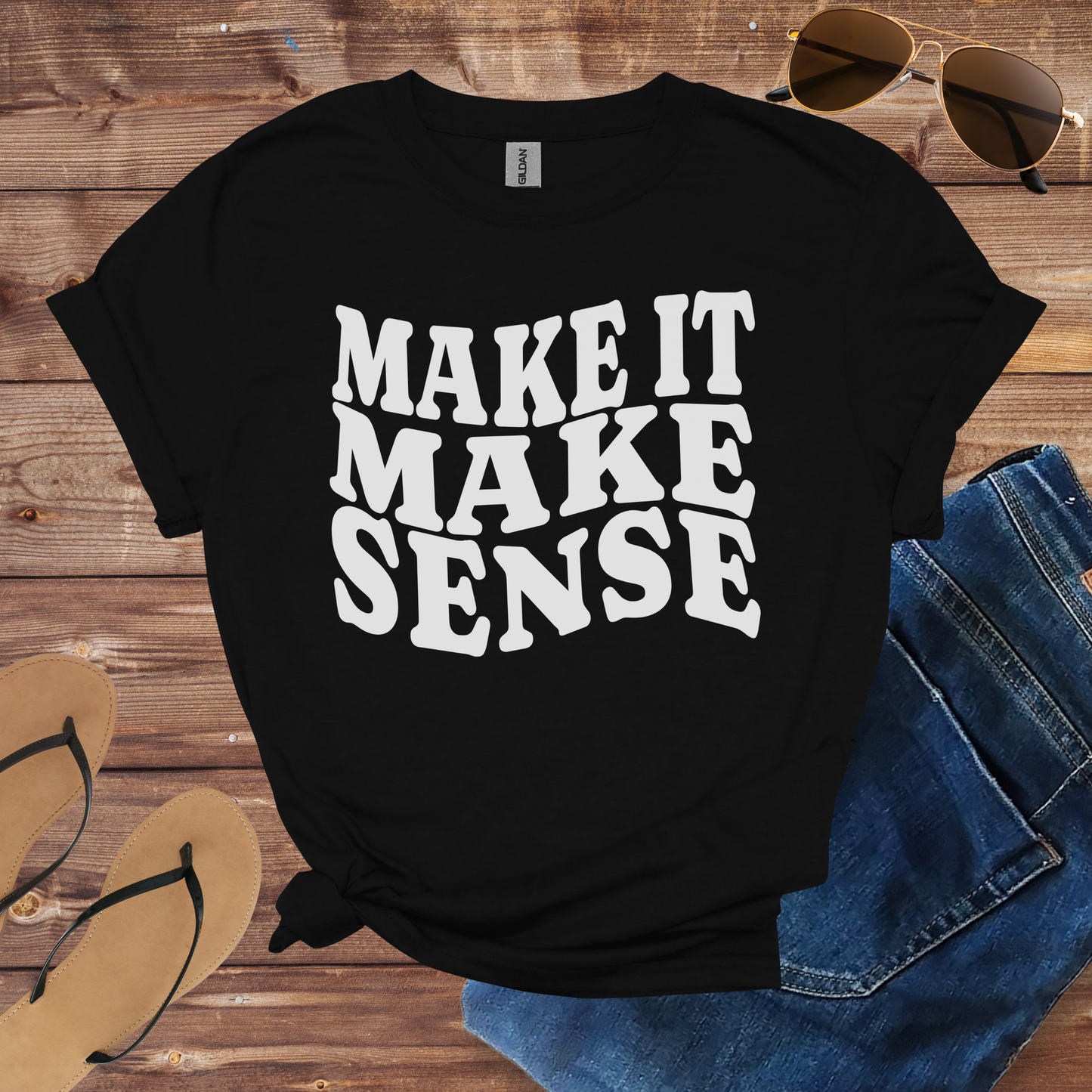 Make It Make Sense Shirt