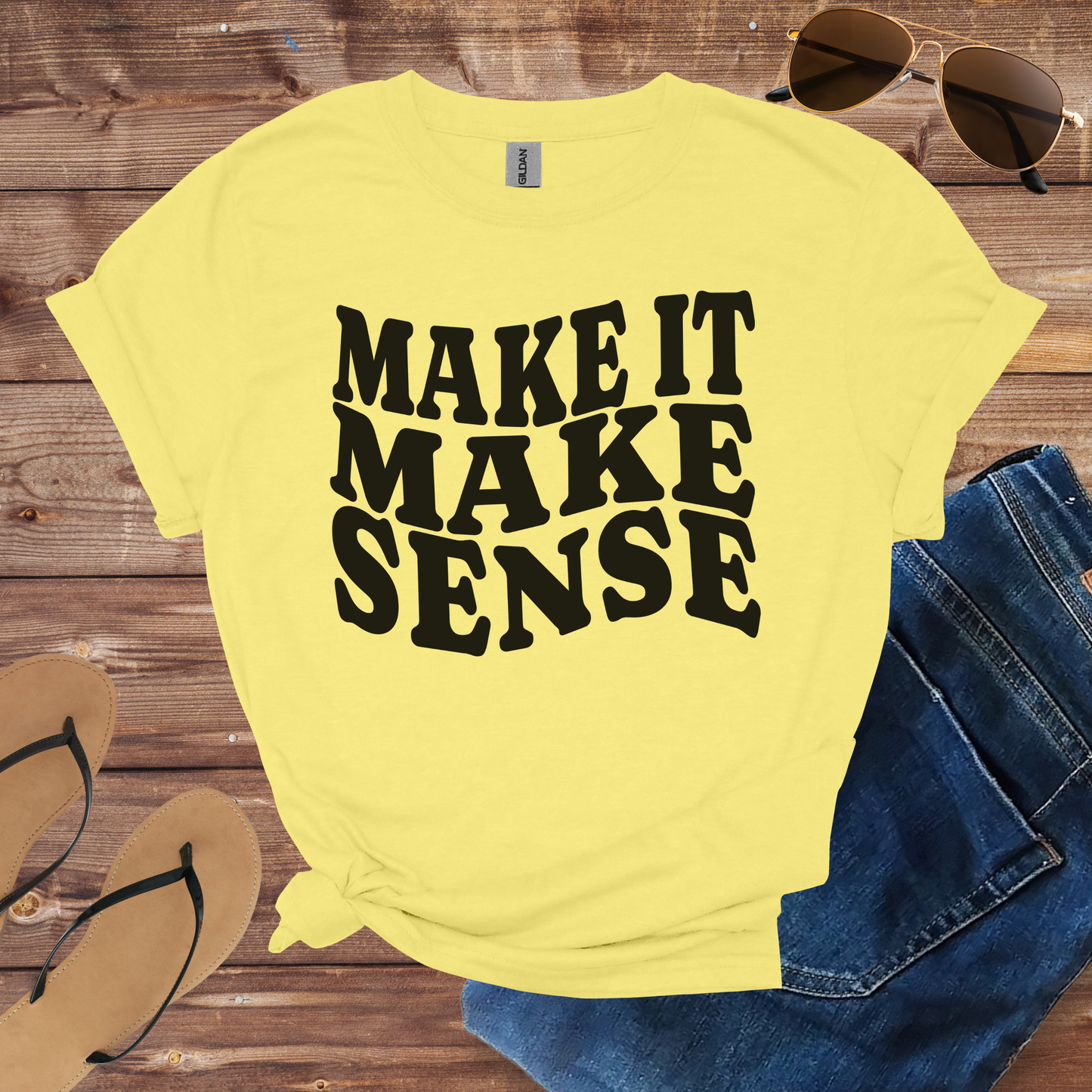 Make It Make Sense Shirt