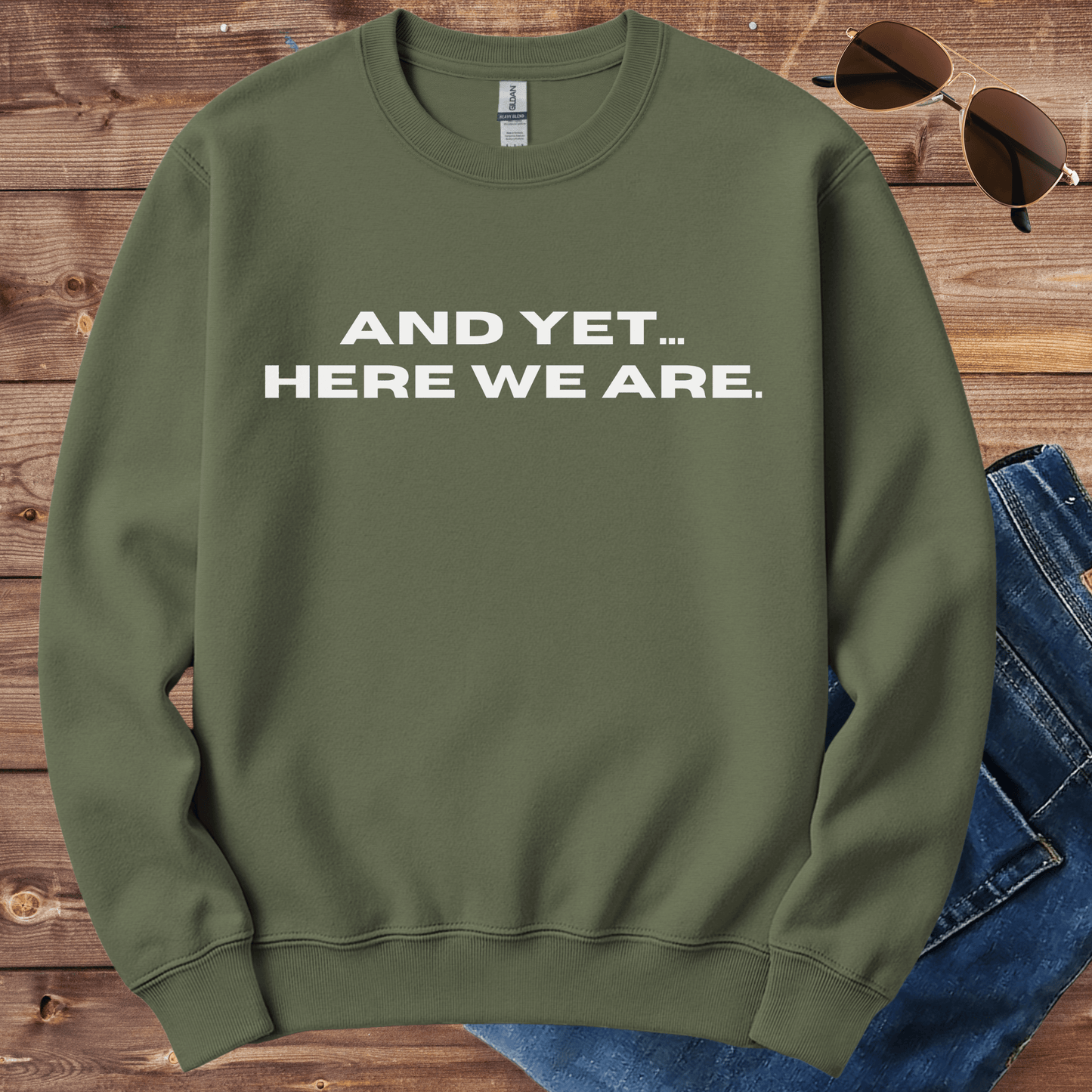 Yet Here We Are Crewneck