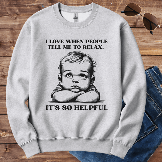 Tell Me To Relax Crewneck