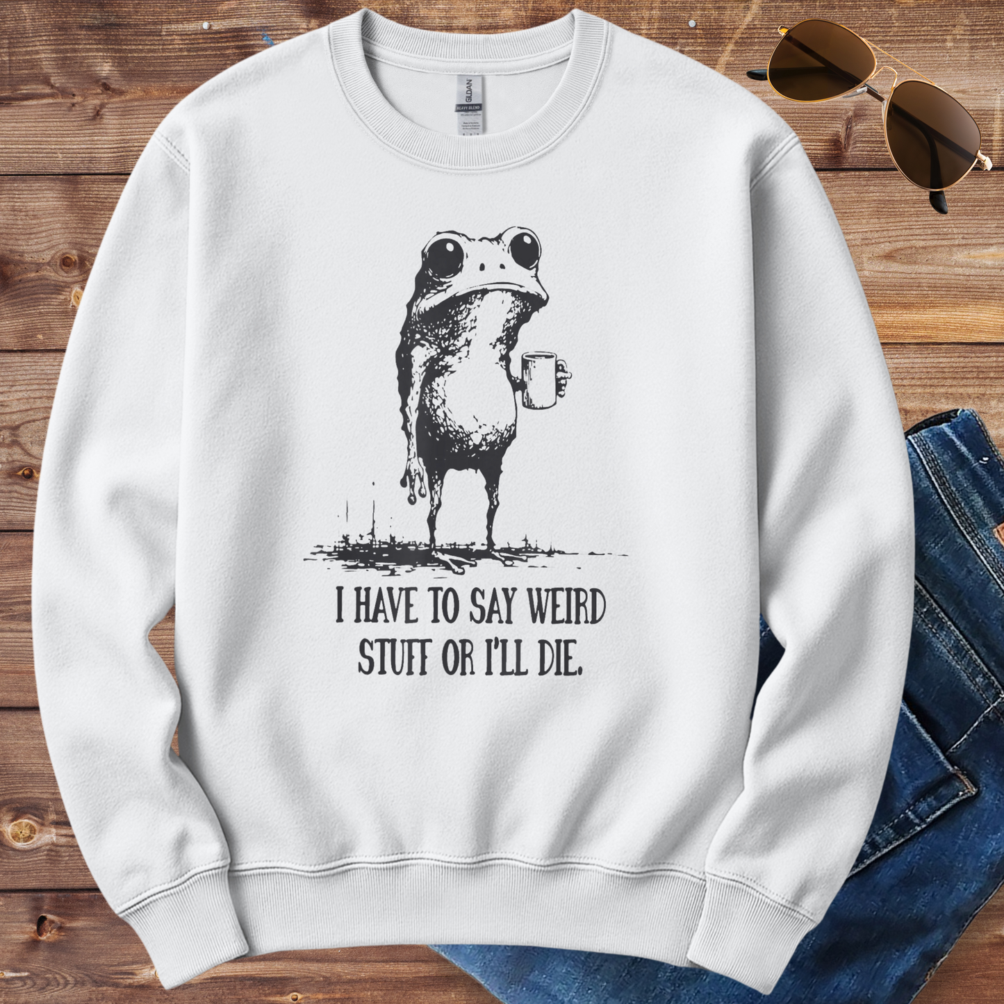 Say Weird Stuff Crewneck