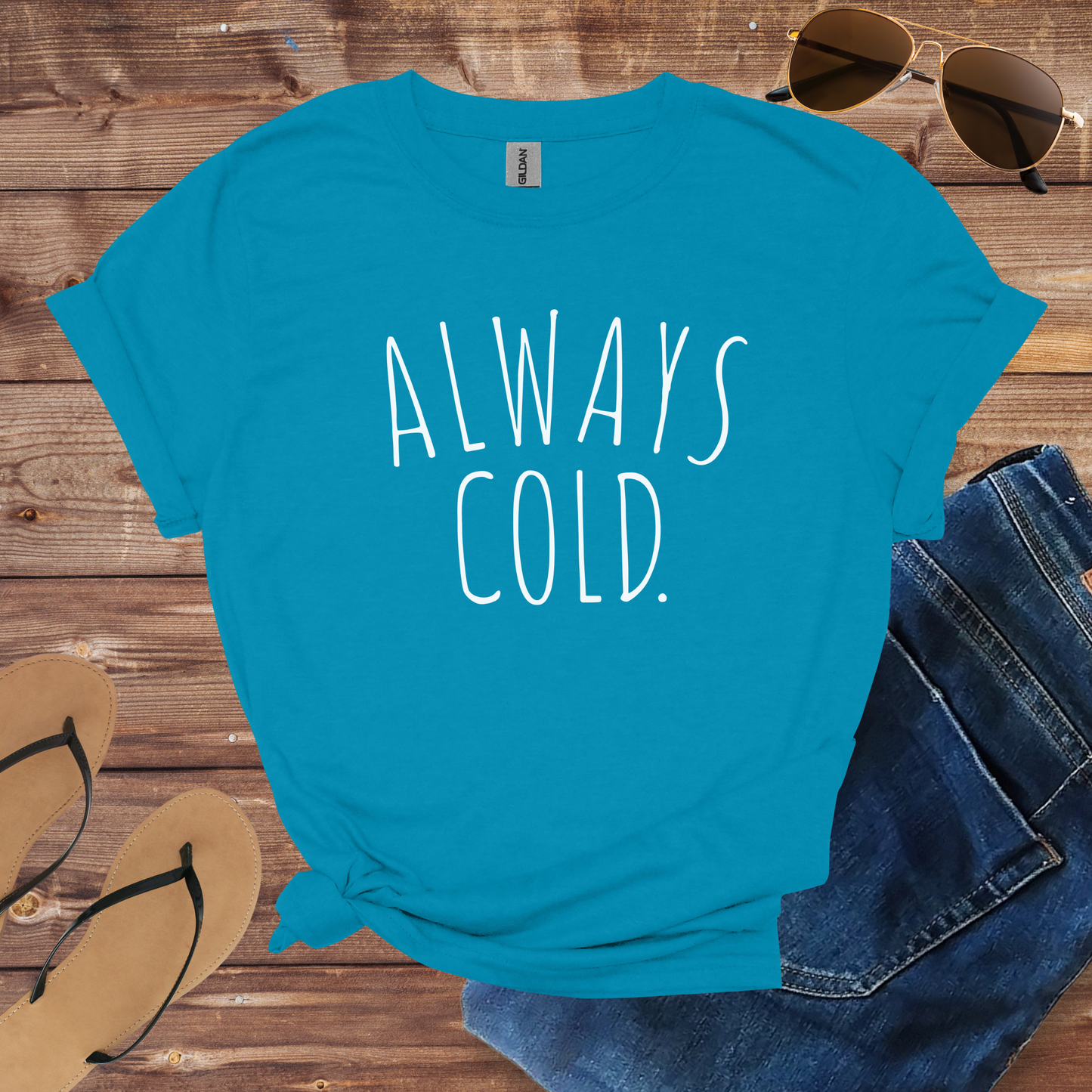 Always Cold Shirt