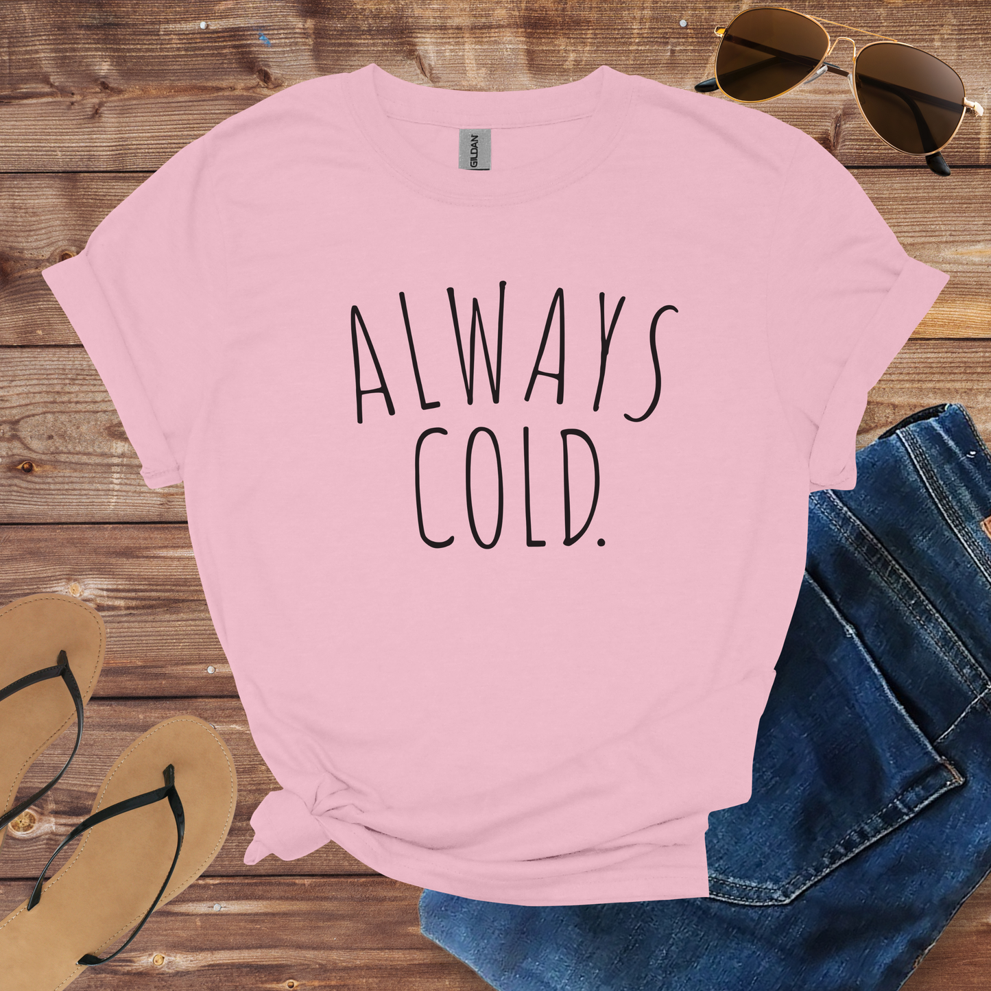 Always Cold Shirt