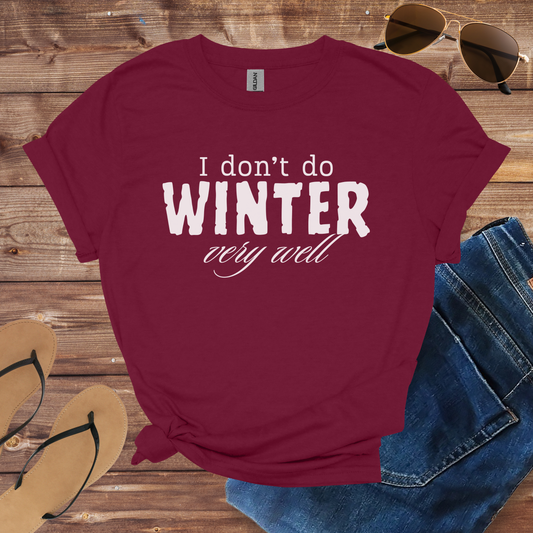 I Don't Do Winter Shirt