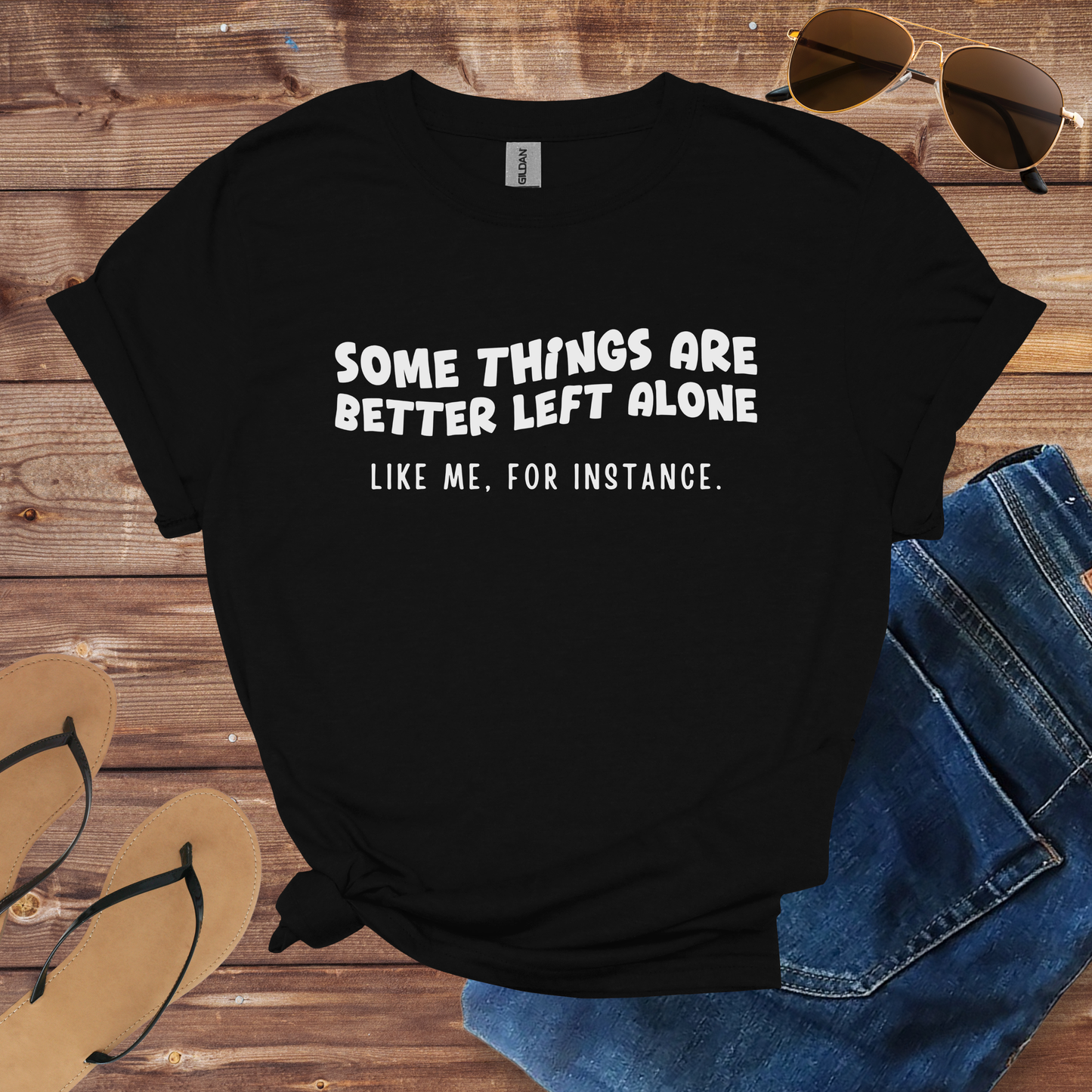 Better Left Alone Shirt