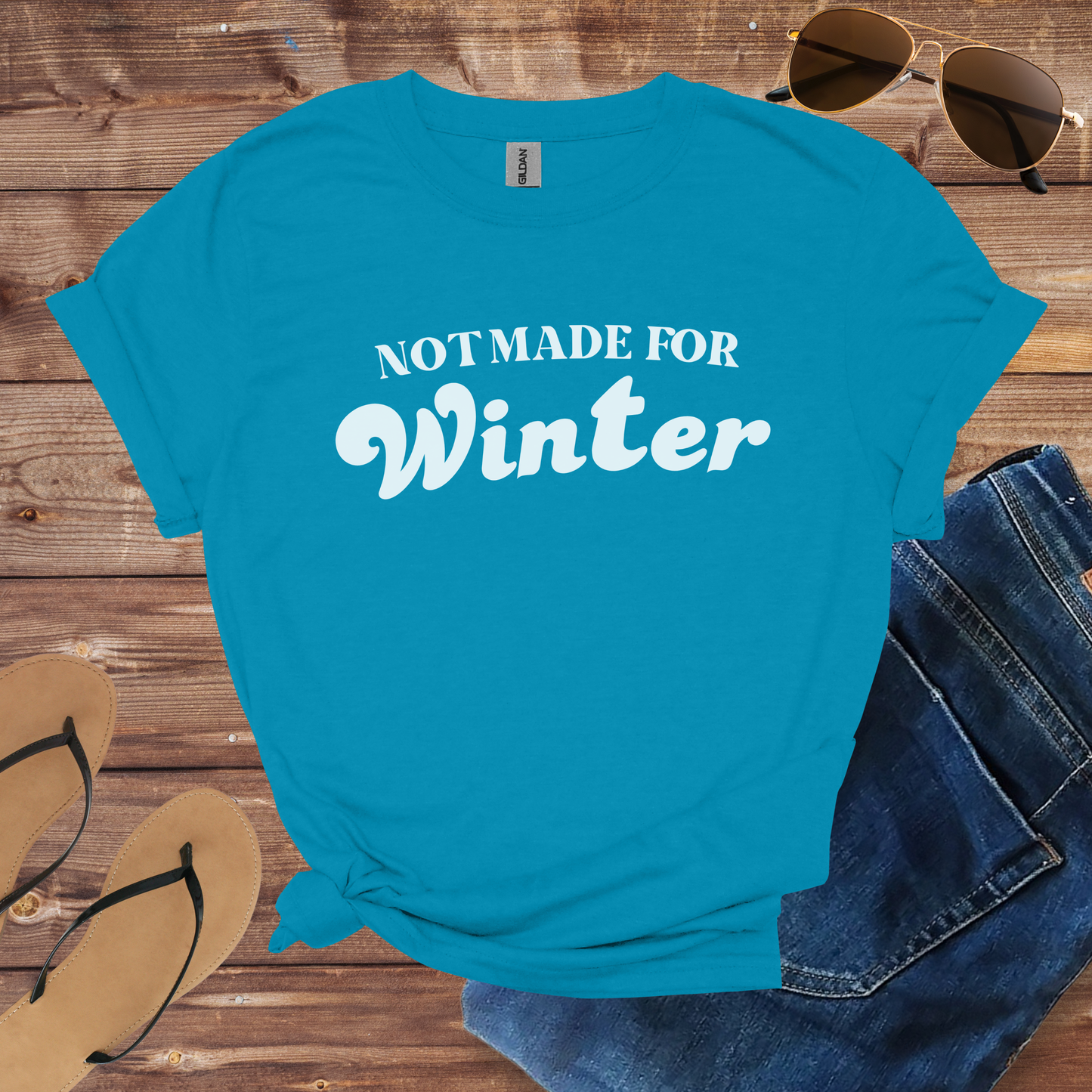 Not Made For Winter Shirt