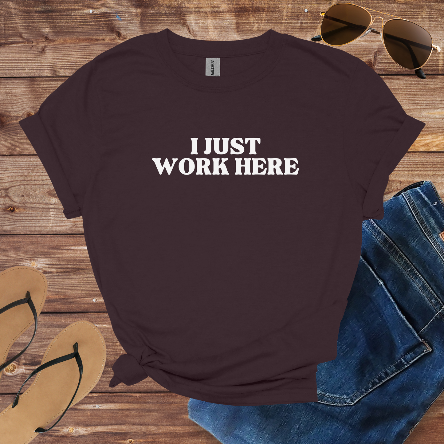 I Just Work Here Shirt