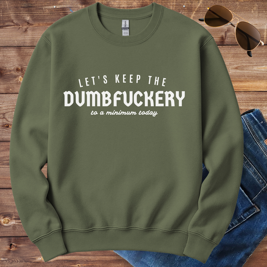 Keep The Dumbfuckery Crewneck