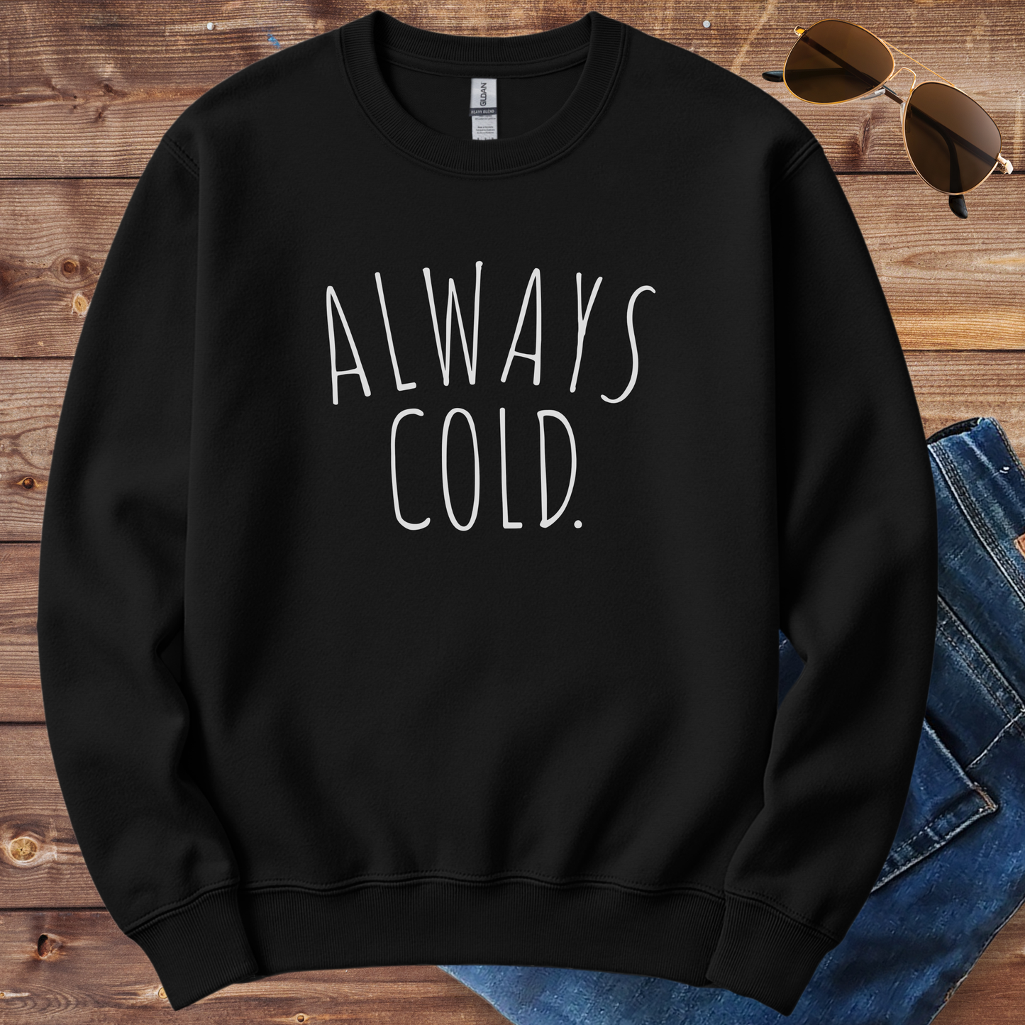Always Cold Crewneck