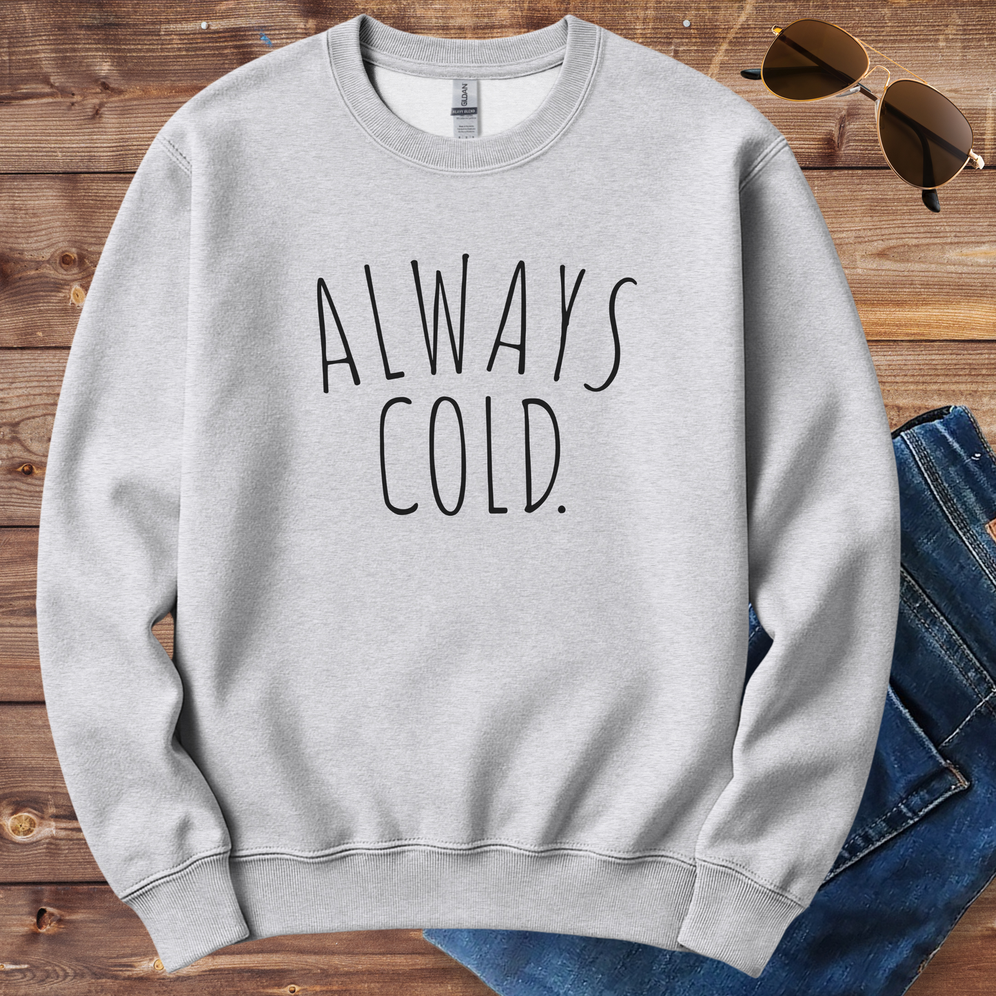 Always Cold Crewneck