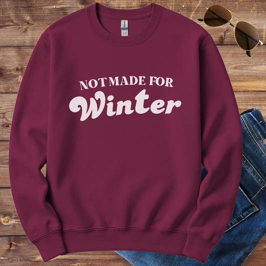 Not Made For Winter Crewneck