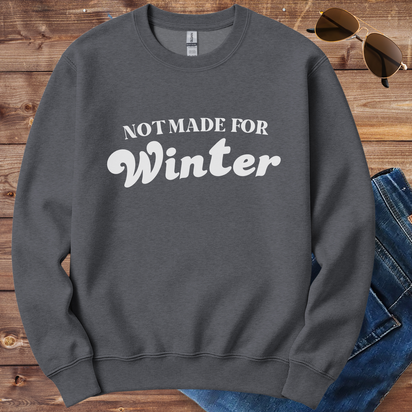 Not Made For Winter Crewneck