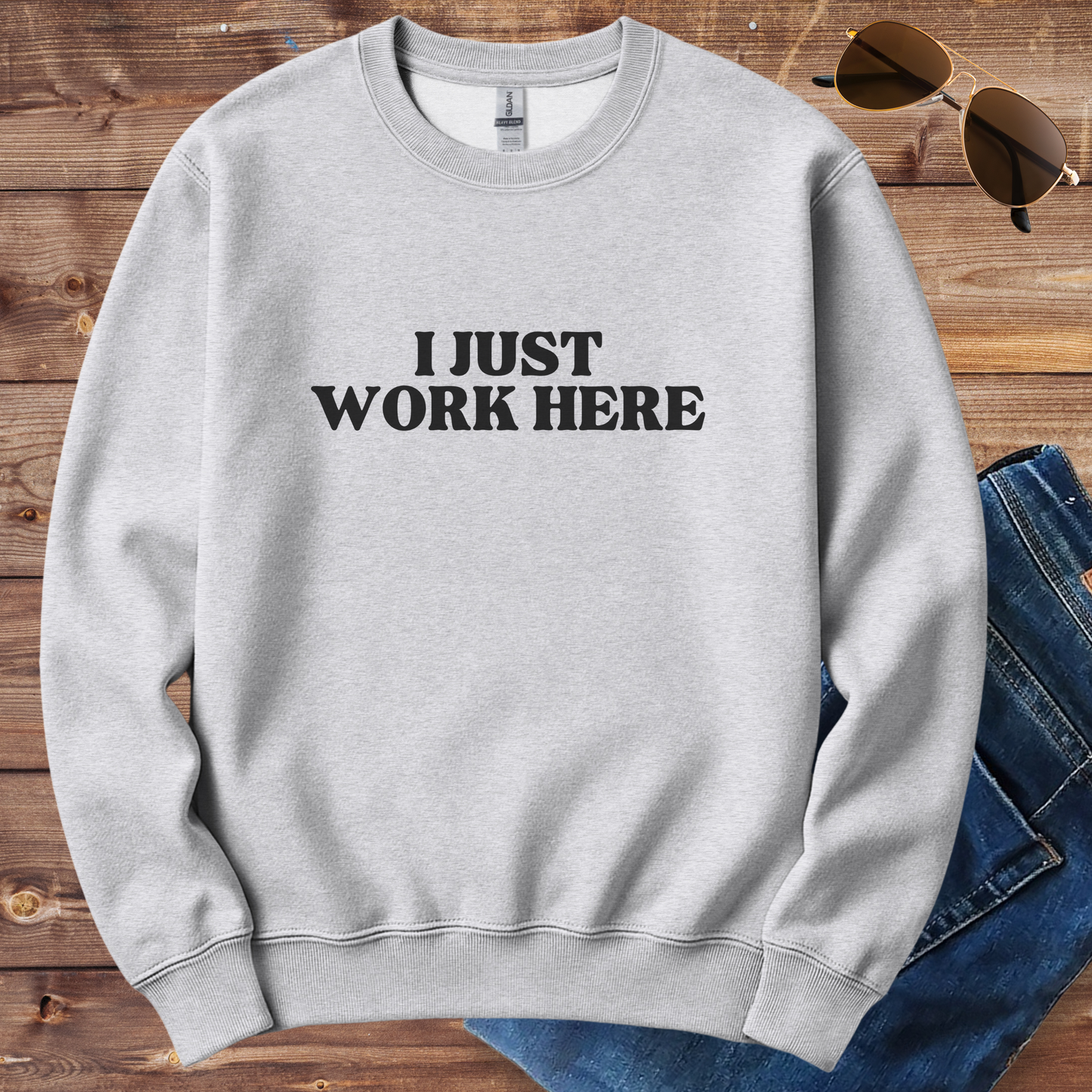 I Just Work Here Crewneck